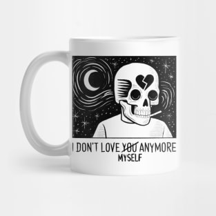 I DON'T LOVE MYSELF Mug